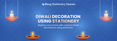 Brighten Your Home with Creative Diwali Decorations Using Stationery