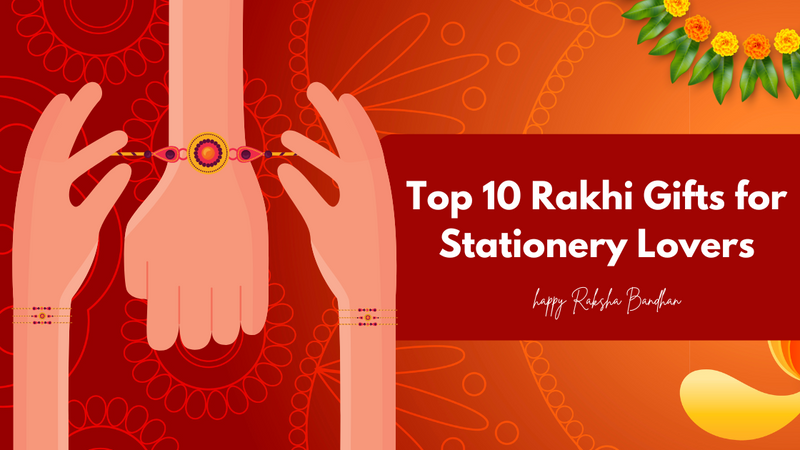 Top 10 Best Rakhi Gifts for Stationery Lovers