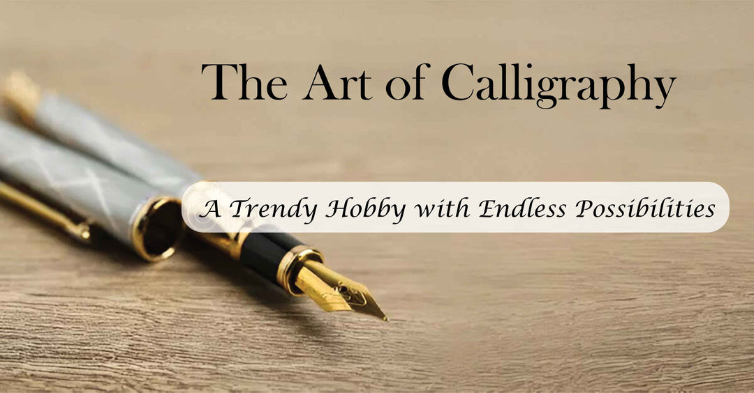 The Art of Calligraphy: A Trendy Hobby with Endless Possibilities